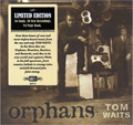  Tom	WAITS Orphans: Brawlers, Bawlers & Bastards	  